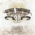 CDThorogood George & Destroyers / Greatest Hits:30 Years Of Rock