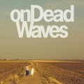 CDOn Dead Waves / On Dead Waves