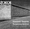 2LPTek Vlasta/Temporary Quintet / Kiks / Limited Edition / Vinyl