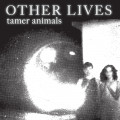 LPOther Lives / Tamer Animals / Vinyl