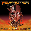 CDHoly Mother / Face This Burn / Digipack