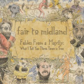 2LPFair To Midland / Fables From AMayfly / What I Tell.. / Vinyl / 2LP