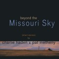 2LPHaden Charlie & Metheny Pat / Beyond The Missouri Sky / Vinyl / 2L
