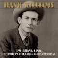 CDWilliams Hank / I'm Gonna Sing:Mother's Best Gospel Radio..