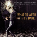 CDMcGarry Kate & Keith Ganz Ensemble / What To Wear In the Dark