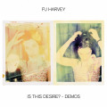 LPHarvey PJ / Is This Desire? / Vinyl / Demos
