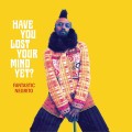 CDFantastic Negrito / Have You Lost Your Mind Yet? / Digipack