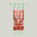 CDPopol Vuh / Agape Agape / Love Love / Reissue