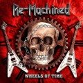 CDRe-Machined / Wheels Of Time