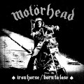 LPMotrhead / Iron Horse / Born To Loose / Vinyl / 7"