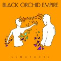 CDBlack Orchid Empire / Semaphore