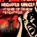 CDMichael's Uncle / Return Of The Dark Psychedelia