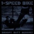 CD1-Speed Bike / Droopy Butt Begone