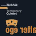 CDTek Vlasta/Temporary Quintet / Alter Ego