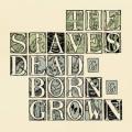 CDStaves / Dead & Born & Grown