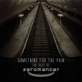 2CDZeromancer / Something For The Pain / Best Of / 2CD