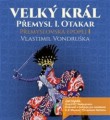 3CDVondruka Vlastimil / Velk krl / Pemysl I. Otakar
