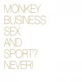 CDMonkey Business / Sex And Sport?Never!
