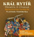 3CDVondruka Vlastimil / Krl ryt Pemysl II. Otakar / 3CD / MP3