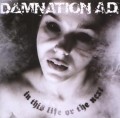 CDDamnation A.D. / In This Life Or The Next
