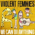 CDViolent Femmes / we Can Do Anything