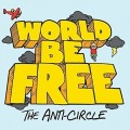 CDWorld Be Free / Anti Circle / Digipack