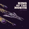 CDKing Of The North / Get Out Of Your World