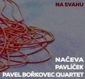 CDNaeva/Pavlek/Pavel Borkovec Quartet / Na svahu / Digipack