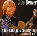 CDDenver John / Thank God I'M A Country Boy / His Greatest Hits