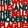 CDWhistles & The Bells / Modern Plagues