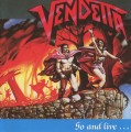 CDVendetta / Go And Live...Stay And Die