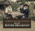 CDDobr rno Blues Band / Blues Before Breakfast / Digipack