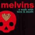 CDMelvins / Walk With Love And Death