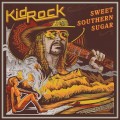 CDKid Rock / Sweet Souther Sugar