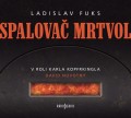 CDFuks Ladislav / Spalova mrtvol