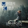CD/DVDUnruly Child / Unhinged / Live From Milan / CD+DVD