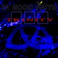 CDIn Good Faith / Trinity