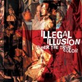 CDIllegal Illusion / Under The True Color