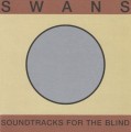 3CDSwans / Soundtracks For The Blind / Reedice / 3CD