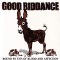 CDGood Riddance / Bound By Ties OfBlood And Affection