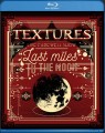 Blu-RayTextures / Last Miles To The Moon / Live / Blu-Ray