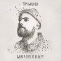 CDWalker Tom / What A Time To Be Alive / Digipack