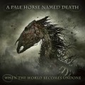 2LPA Pale Horse Named Death / When The World Becomes / Vinyl / 2LP