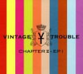 2CDVintage Trouble / Chapter II - EP I / 2CD / Digipack