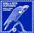 LPUlrychovi Hana a Petr / Nikola uhaj loupenk / Vinyl