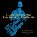 LPGuthrie Woody / I Don't Like The Way This World's.. / Vinyl