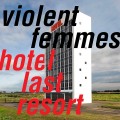 CDViolent Femmes / Hotel Last Resort / Digisleeve