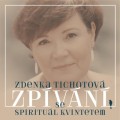 CDTichotov Zdenka / Zpvn se Spiritul kvintetem