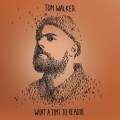 CDWalker Tom / What A Time To Be Alive / Deluxe / 2019