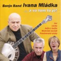 CDBanjo band Ivana Mldka / ... a vo tom to je
